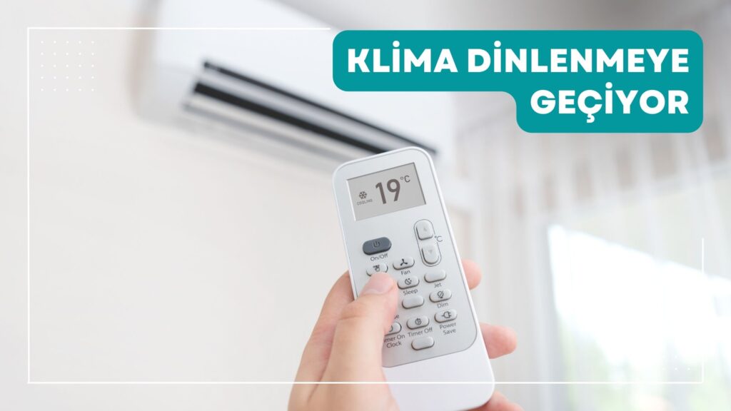 Klima Dinlenmeye Geçiyor