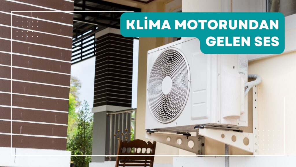 Klima Motorundan Gelen Ses