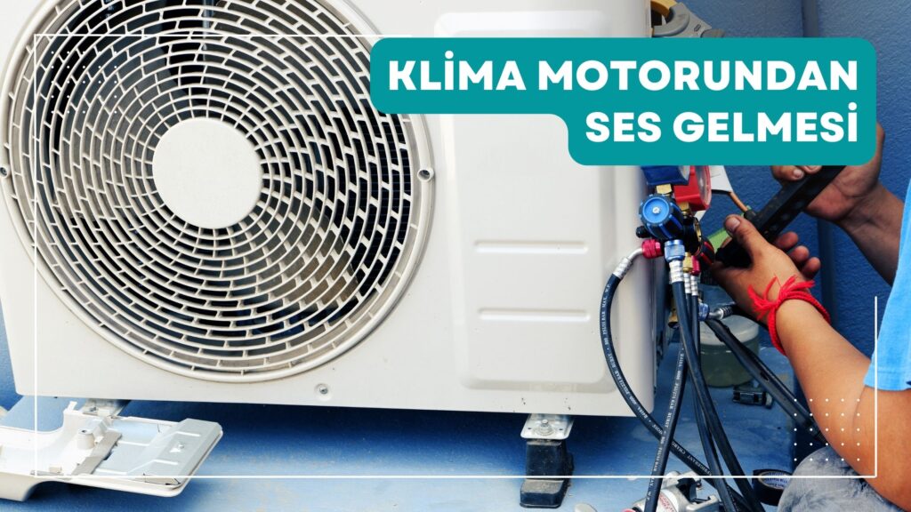 Klima Motorundan Ses Gelmesi