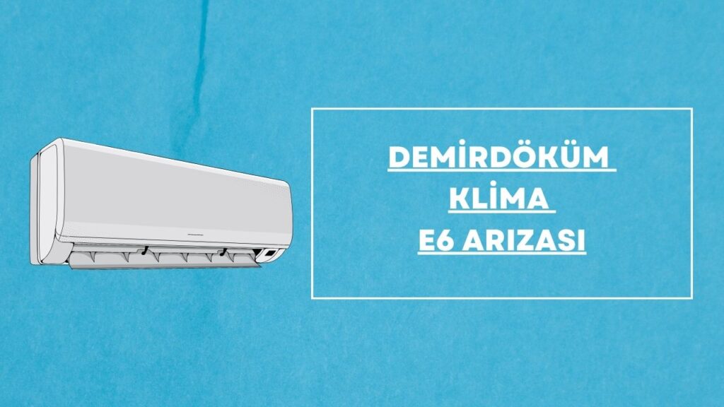 Demirdöküm Klima E6 Arızası